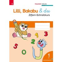 Lilli, Bakabu & du. Ziffern-Schreibkurs von Trauner