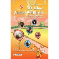 30 Jahre Zirkus Willibald von Tredition