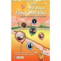 30 Jahre Zirkus Willibald von Tredition