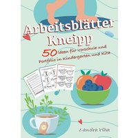 KitaFix-Kreativ: Arbeitsblätter Kneipp (50 Ideen für Vorschule und Portfolio in Kindergarten und Kita) von Tredition