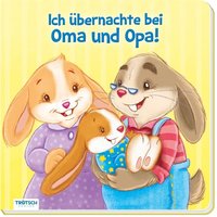 Ich übernachte bei Oma und Opa von Trötsch