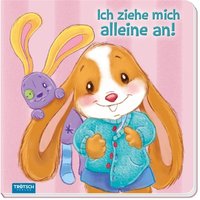 Ich ziehe mich alleine an! Ich ziehe mich alleine an! von Trötsch Verlag GmbH & Co. KG