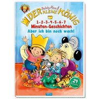 Der kleine König - 1-2-3-4-5-6-7 Minuten-Geschichten - Aber ich bin noch wach von Trötsch
