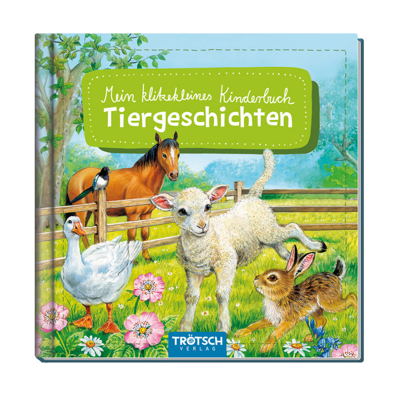 Mein klitzekleines Kinderbuch - Tiergeschichten von Trötsch