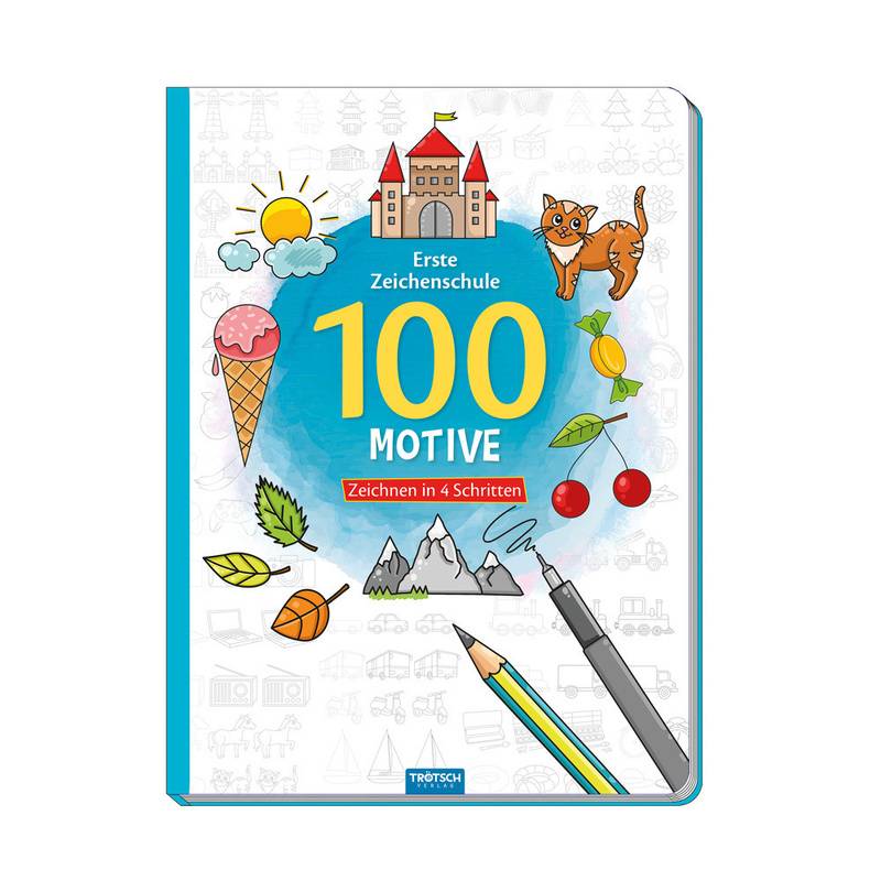Trötsch Erste Zeichenschule 100 Motive Zeichnen in 4 Schritten Malbuch von Trötsch