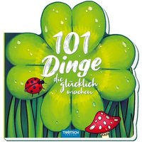 Trötsch Geschenkbuch 101 Dinge die dich glücklich machen Trötsch Geschenkbuch 101 Dinge die dich glücklich machen von Trötsch