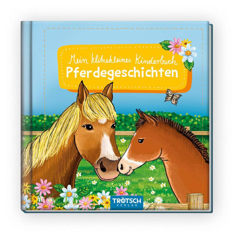 Trötsch Kinderbuch Mein klitzekleines Kinderbuch Pferdegeschichten von Trötsch