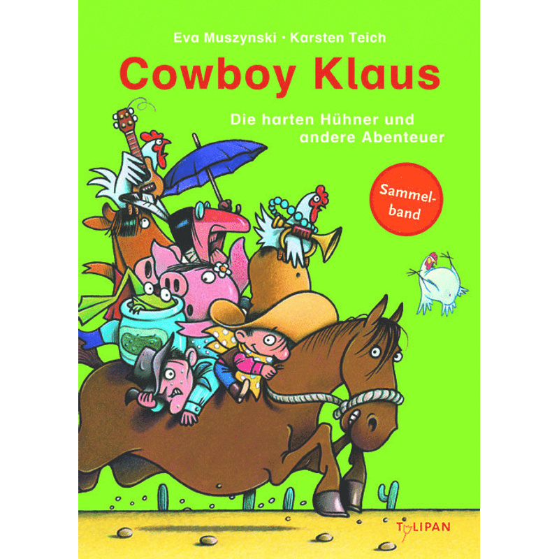 Cowboy Klaus - Die harten Hühner und andere Abenteuer von Tulipan