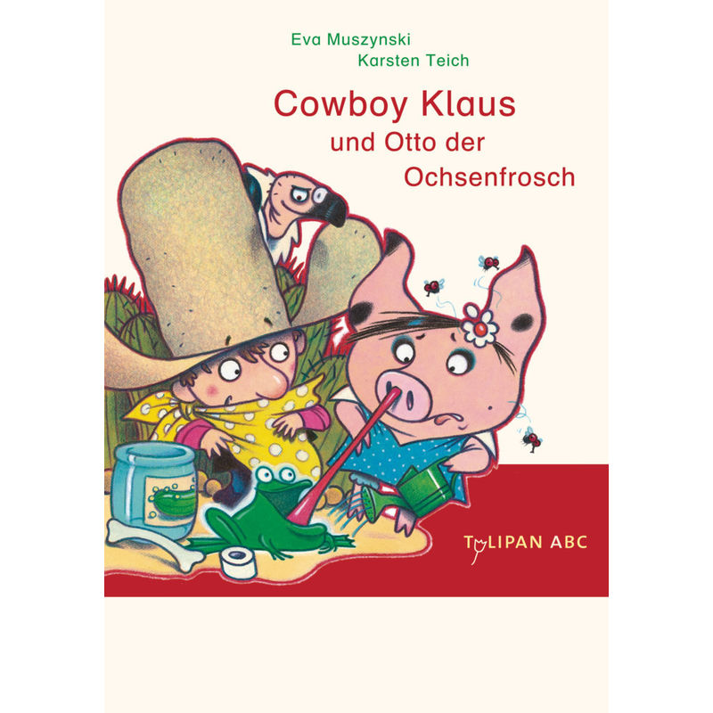 Cowboy Klaus und Otto der Ochsenfrosch / Cowboy Klaus Bd.5 von Tulipan