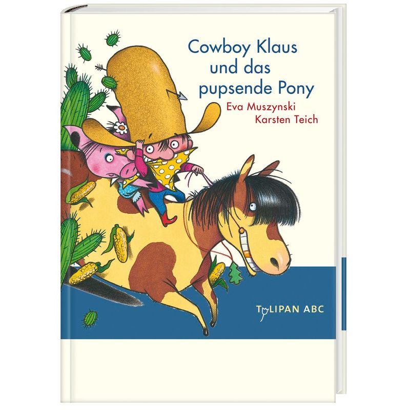 Cowboy Klaus und das pupsende Pony / Cowboy Klaus Bd.2 von Tulipan