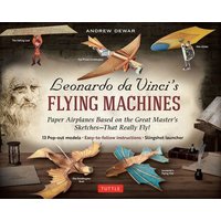 Leonardo Da Vinci's Flying Machines Kit Leonardo Da Vinci's Flying Machines Kit von Tuttle Publishing