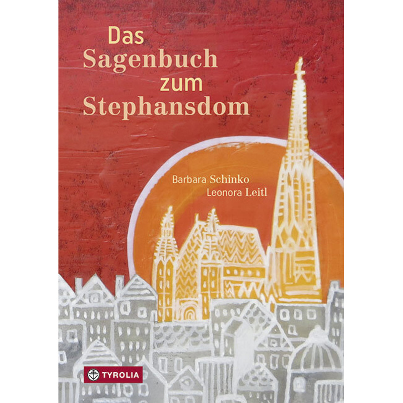 Das Sagenbuch zum Stephansdom von Tyrolia