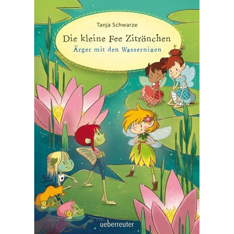 Ärger mit den Wassernixen / Die kleine Fee Zitrönchen Bd.2 von Ueberreuter