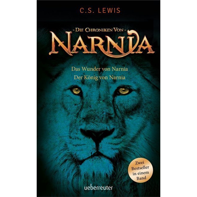 Die Chroniken von Narnia / The Chronicles of Narnia / 1+2 / Die Chroniken von Narnia - Das Wunder von Narnia / Die Chroniken von Narnia - Der König von Narnia von Ueberreuter