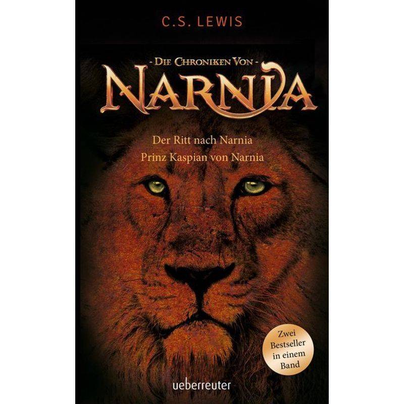 Die Chroniken von Narnia - Der Ritt nach Narnia / Prinz Kaspian von Narnia von Ueberreuter