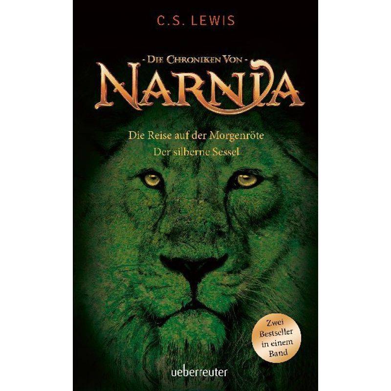 Die Chroniken von Narnia - Die Reise auf der Mörgenröte / Der silberne Sessel von Ueberreuter
