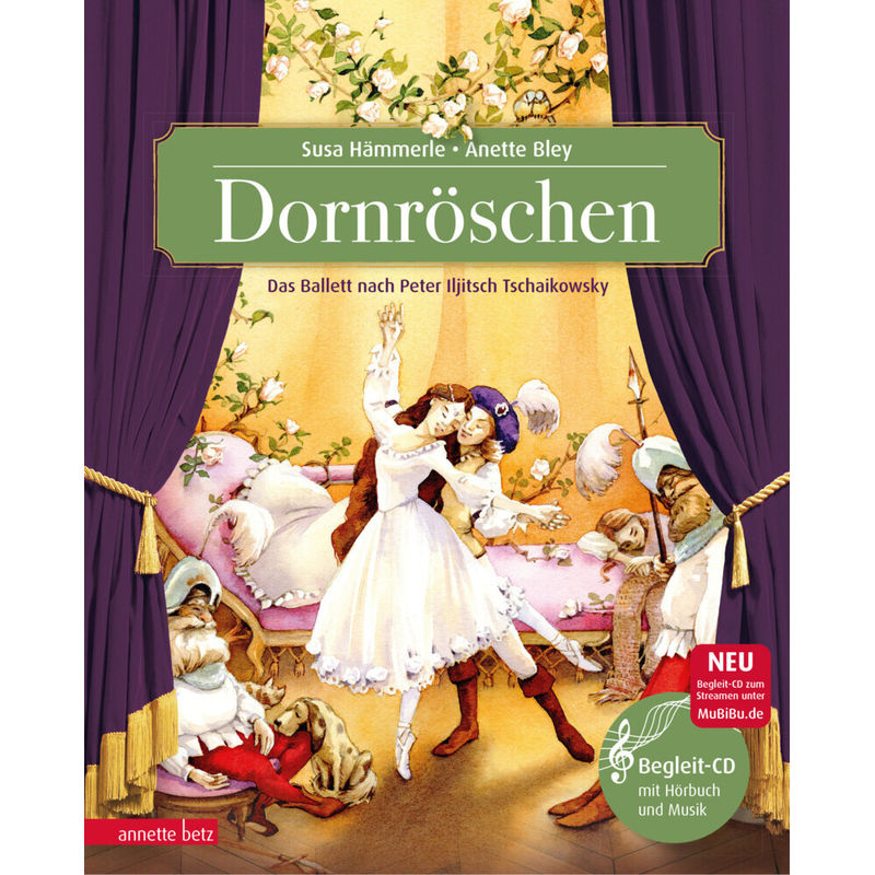 Dornröschen – Märchenballett nach Peter Iljitsch Tschaikowsky – mit Audio-CD von Ueberreuter