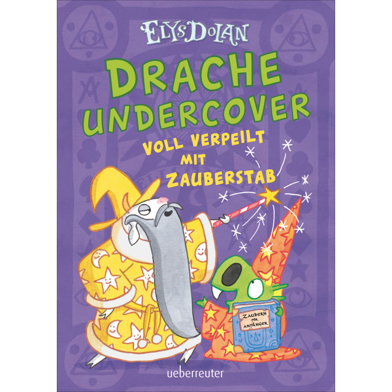 Drache undercover - Voll verpeilt mit Zauberstab (Drache Undercover, Bd. 2) von Ueberreuter