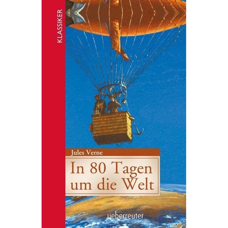 In 80 Tagen um die Welt (Klassiker der Weltliteratur in gekürzter Fassung, Bd. ?) von Ueberreuter