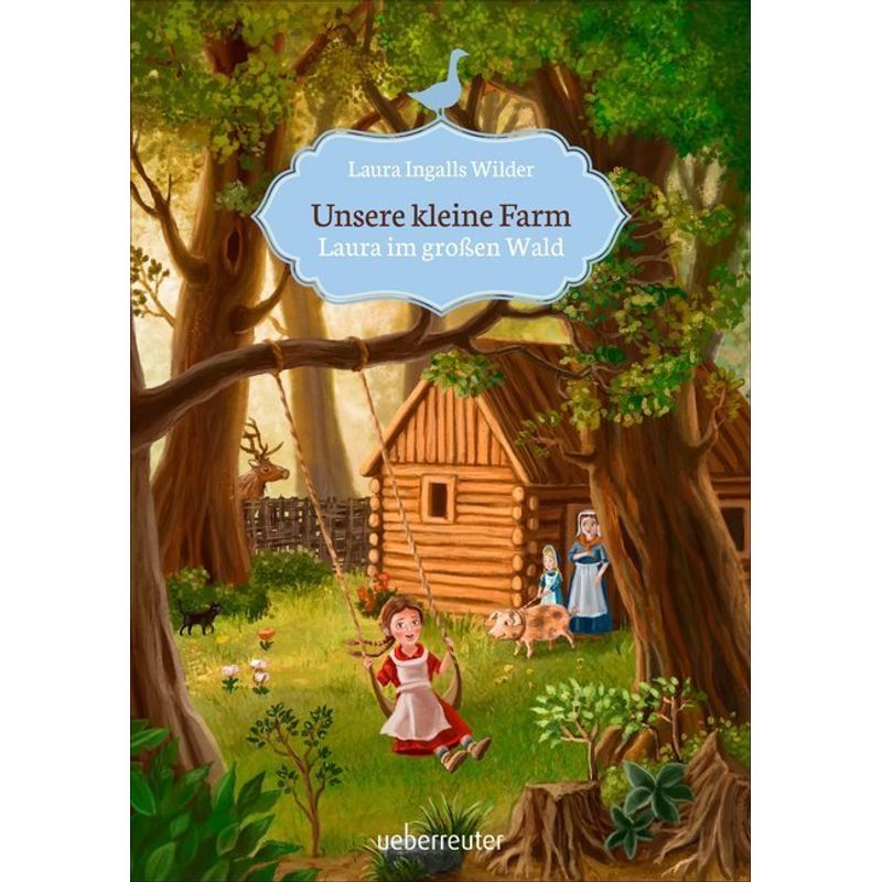 Laura im großen Wald / Unsere kleine Farm Bd.1 von Ueberreuter