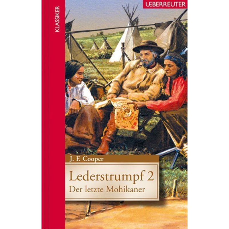 Ueberreuter Klassiker / Lederstrumpf - Der letzte Mohikaner von Ueberreuter