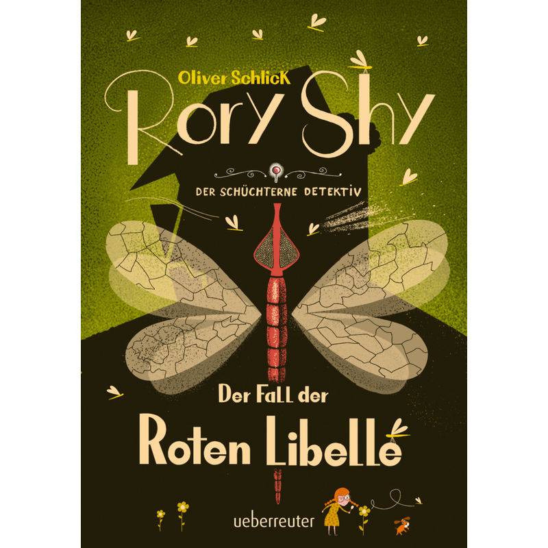 Rory Shy, der schüchterne Detektiv - Der Fall der Roten Libelle (Rory Shy, der schüchterne Detektiv, Bd. 2) von Ueberreuter