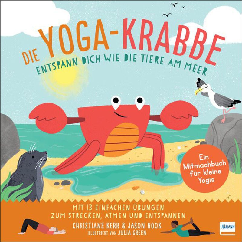 Die Yoga-Krabbe | Entspann dich wie die Tiere am Meer von Ullmann Medien