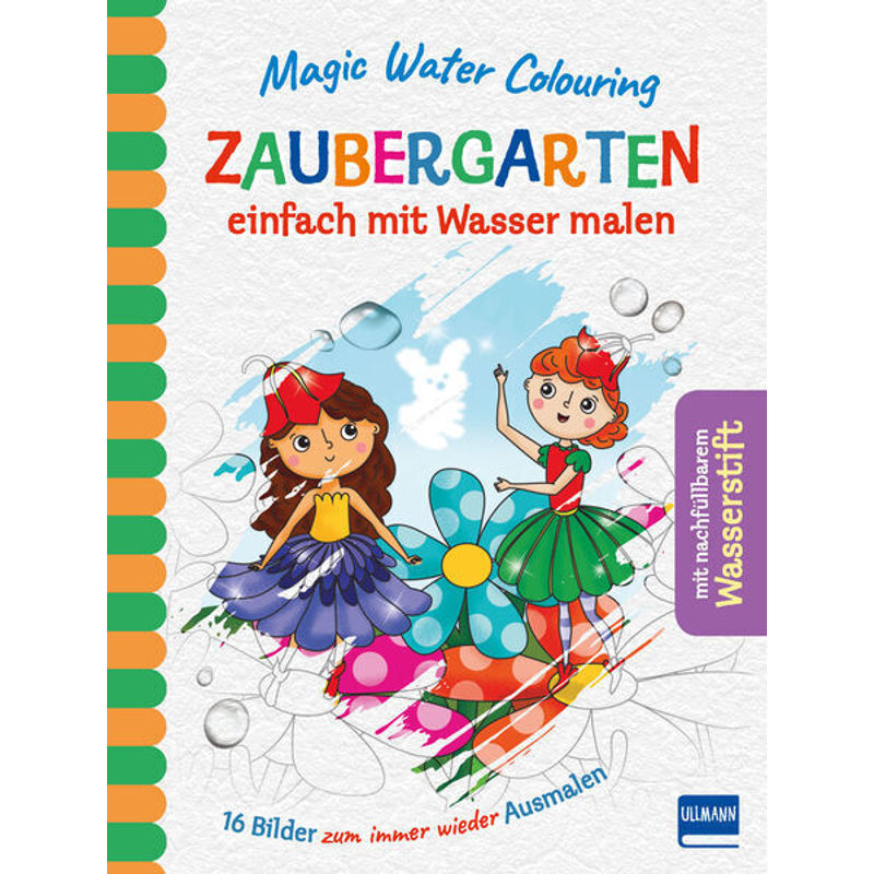 Magic Water Colouring - Zaubergarten von Ullmann Medien
