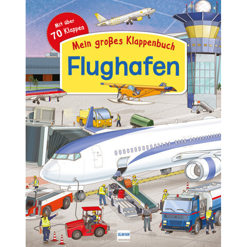 Mein großes Klappenbuch - Der Flughafen von Ullmann Medien