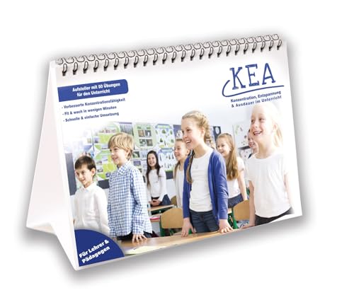 KEA Aufsteller mit Übungen für den Unterricht / Aufsteller DIN A4 58 Seiten / Für 1 - 30 Schüler / Konzentration - Entspannung - Ausdauer von Unbekannt