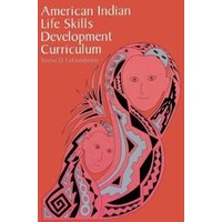 American Indian Life Skills Development Curriculum von University Of Wisconsin Press