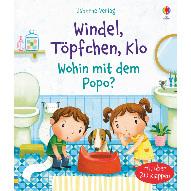 Erste Fragen und Antworten / Windel, Töpfchen, Klo - Wohin mit dem Popo? von Usborne Verlag