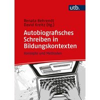 Autobiografisches Schreiben in Bildungskontexten von Utb GmbH