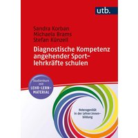 Diagnostische Kompetenz angehender Sportlehrkräfte schulen von Utb GmbH