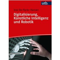 Digitalisierung, Künstliche Intelligenz und Robotik von Utb GmbH