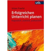 Erfolgreichen Unterricht planen von Utb GmbH