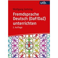 Fremdsprache Deutsch (DaF/DaZ) unterrichten von Utb GmbH
