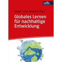 Globales Lernen für nachhaltige Entwicklung von Utb GmbH
