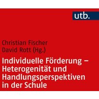 Individuelle Förderung - Heterogenität und Handlungsperspektiven in der Schule von Utb GmbH