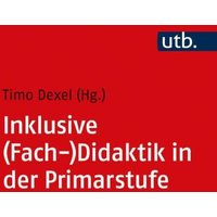 Inklusive (Fach-)Didaktik in der Primarstufe von Utb GmbH