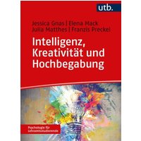 Intelligenz, Kreativität und Hochbegabung von Utb GmbH