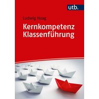 Kernkompetenz Klassenführung von Utb GmbH