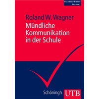 Mündliche Kommunikation in der Schule von Utb GmbH