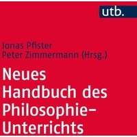 Neues Handbuch des Philosophie-Unterrichts von Utb GmbH