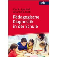 Pädagogische Diagnostik in der Schule von Utb GmbH