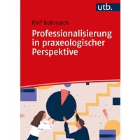 Professionalisierung in praxeologischer Perspektive von Utb GmbH