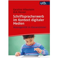 Schriftspracherwerb im Kontext digitaler Medien von Utb GmbH