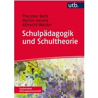 Schulpädagogik und Schultheorie von Utb GmbH