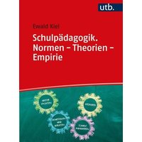 Schulpädagogik. Normen - Theorien - Empirie von Utb GmbH