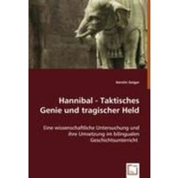 Geiger, K: Hannibal - Taktisches Genie und tragischer Held von VDM